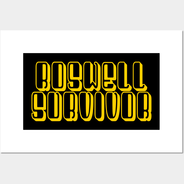 Roswell Survivor Wall Art by My Geeky Tees - T-Shirt Designs